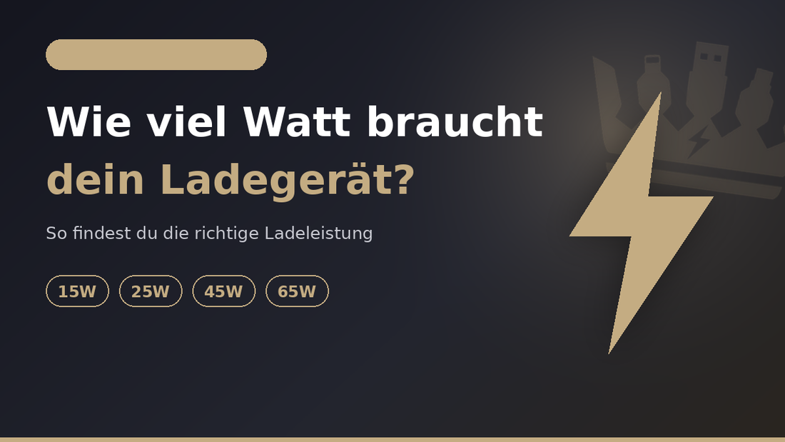 Wie viel Watt braucht mein Ladegerät? 15W, 25W, 45W & 65W erklärt
